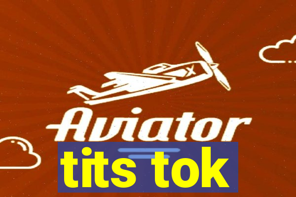 tits tok